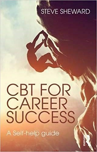 CBT for Career Success: A Self-Help Guide by Steve Sheward