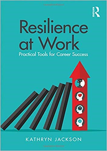 Resilience at Work: Practical Tools for Career Success by Kathryn Jackson